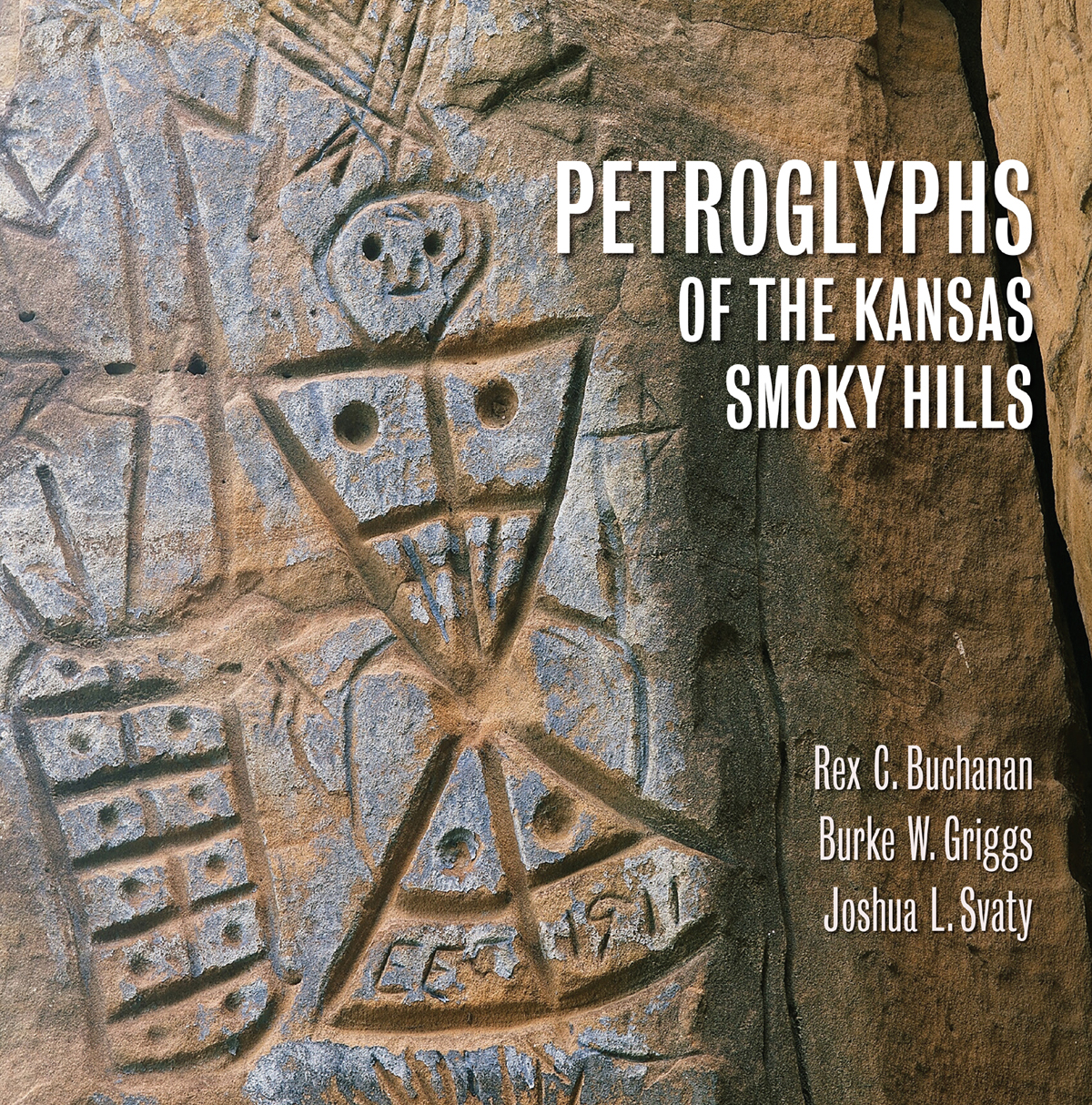 Petroglyphs of the Kansas Smoky Hills by Rex Buchanan, Burke Griggs, and Joshua Svaty carvings cultural historical archaeologists Native American