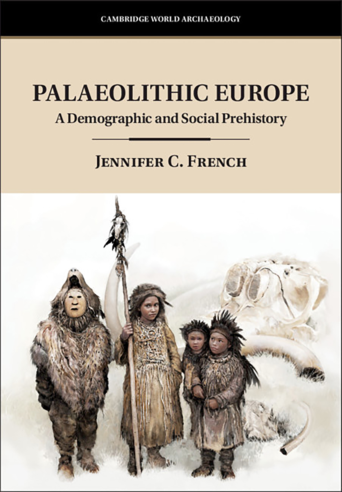 Palaeolithic Europe Demographic Social Prehistory Jennifer French book archaeological palaeoanthropological palaeogenetic
