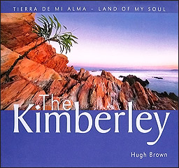 The Kimberley Tierra De Mi Alma Land of my Soul
