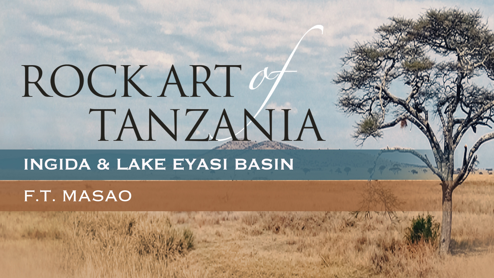 The Rock Art of Singida & Lake Eyasi Basin Tanzania Africa