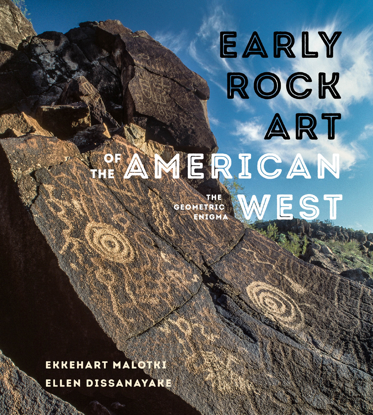 Early Rock Art of the American West Geometric Enigma Ekkehart Malotki Ellen Dissanayake rock art