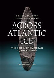 Across Atlantic Ice The Origin of America’s Clovis Culture