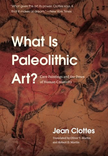 What Is Paleolithic Art? Cave Paintings and the Dawn of Human Creativity
By Jean Clottes