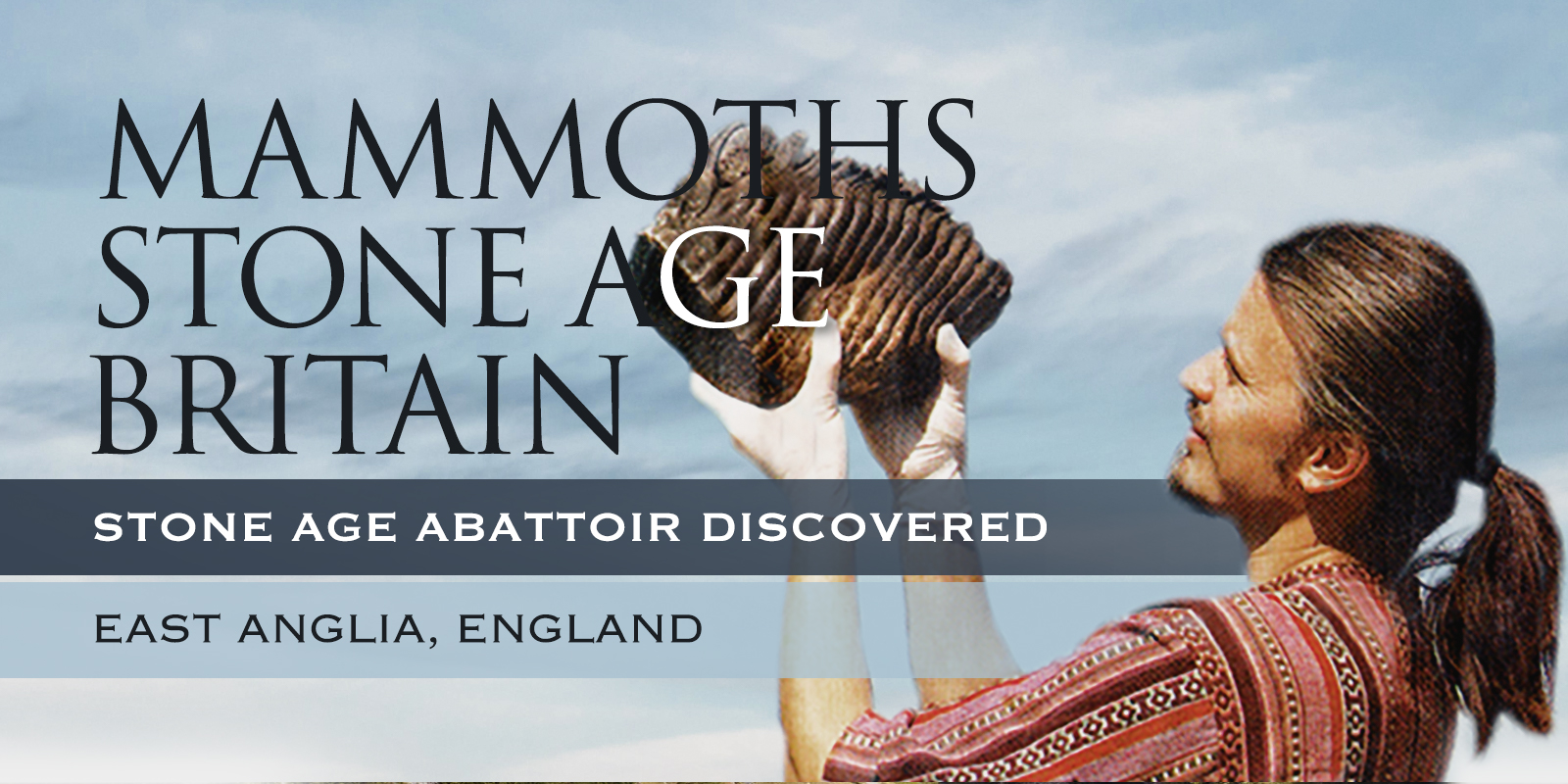 The Mammoths of Stone Age Britain - Neanderthal Hunting Tools