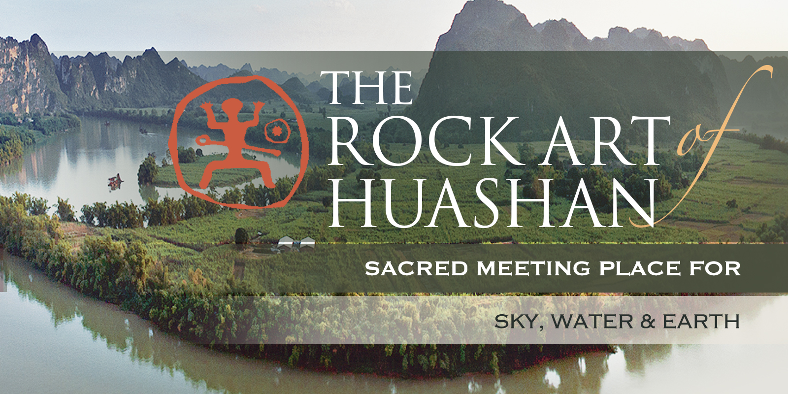 Zuojiang Huashan Rock Art Site China Archaeology Sacred Meeting Place for Sky, Water & Earth