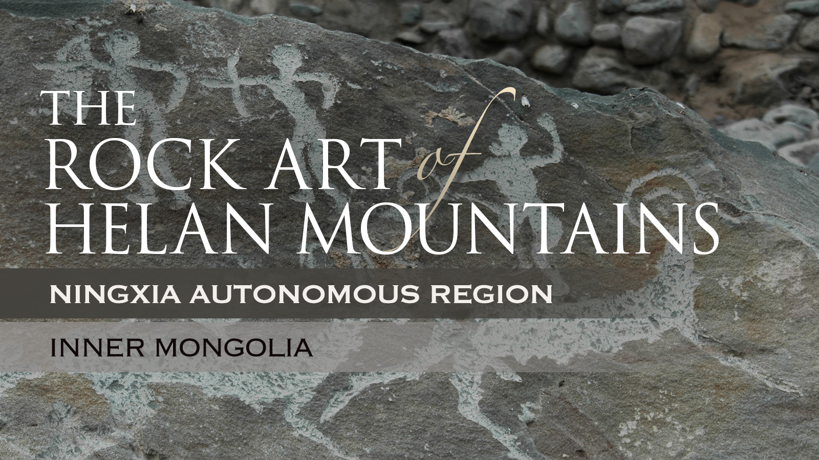 The Rock Art of the Helan Mountains China Inner Mongolia