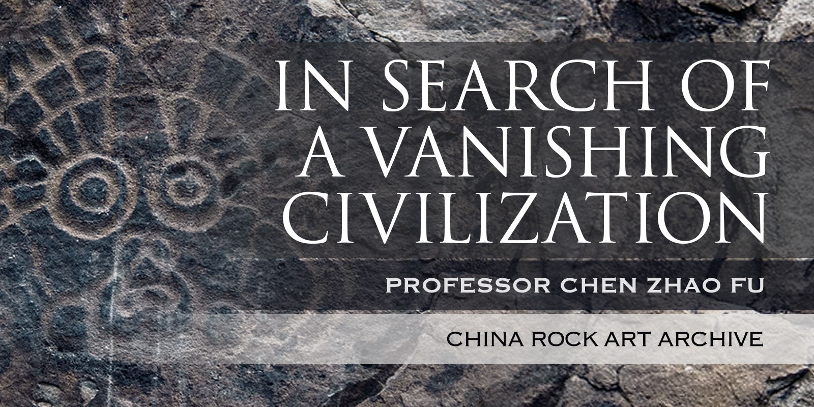 In Search of a Vanishing Civilization Rock Art China