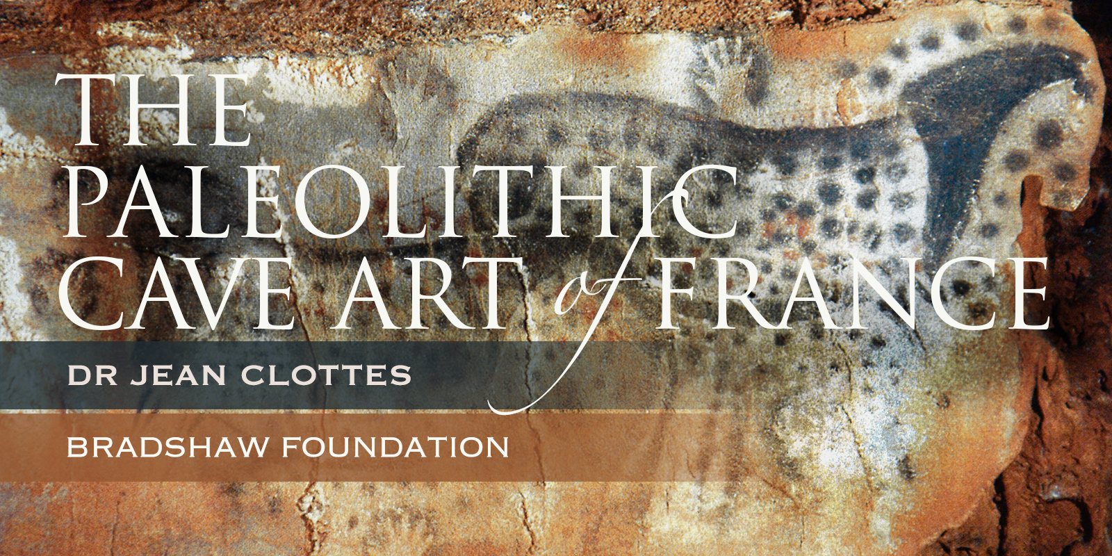 The Paleolithic Cave Art of France Dr Jean Clottes Bradshaw Foundation