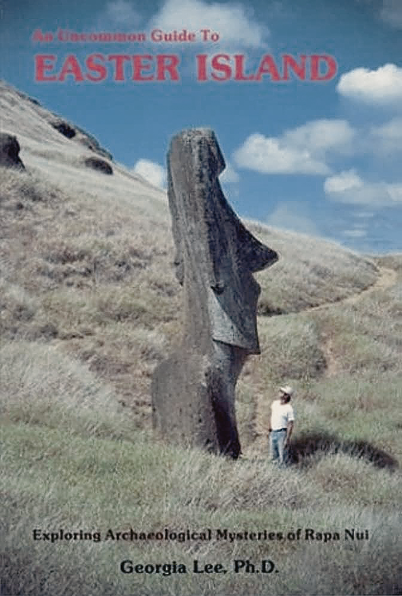 The Uncommon Guide to Easter Island and Rapa Nui, Island of Memory