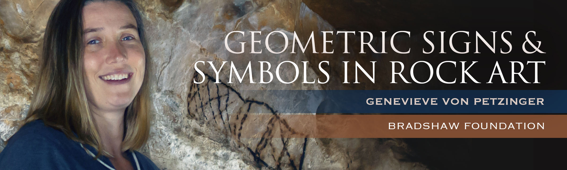 Genevieve von Petzinger Geometric Signs & Symbols in Rock Art Why Should We Care about the Geometric Signs?