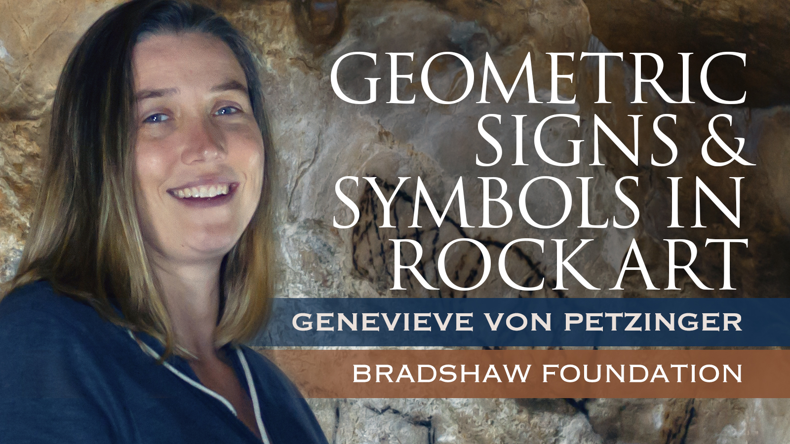 Genevieve von Petzinger Geometric Signs & Symbols in Rock Art Why Should We Care about the Geometric Signs?