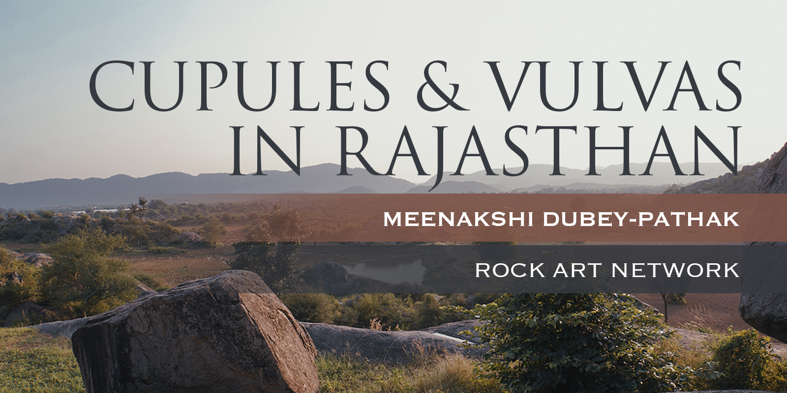 Rock Art Network Cupules and Vulvas in Rajasthan