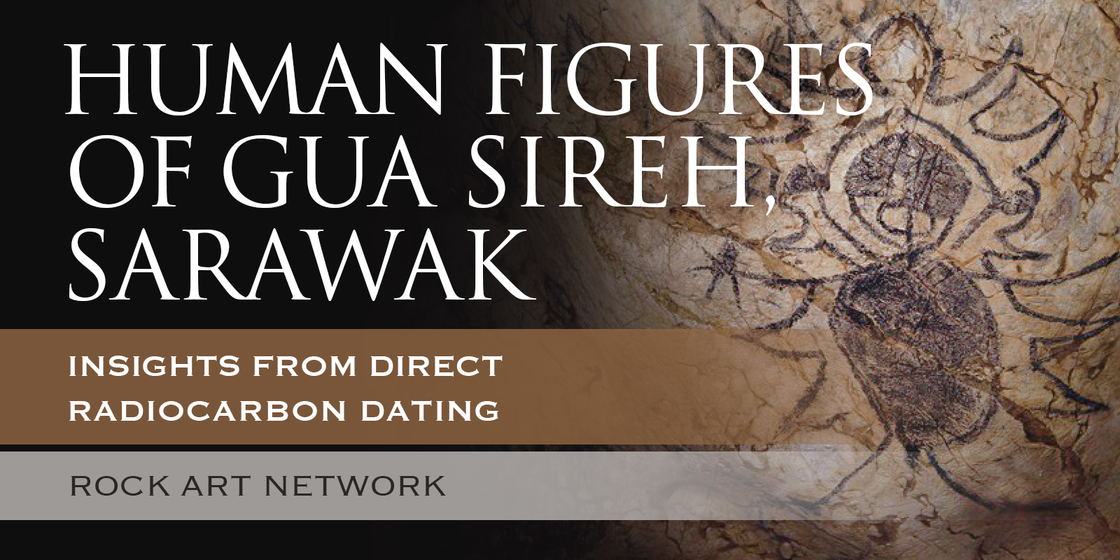 Rock art and frontier conflict in Southeast Asia: Insights from direct radiocarbon ages for the large human figures of Gua Sireh Sarawak